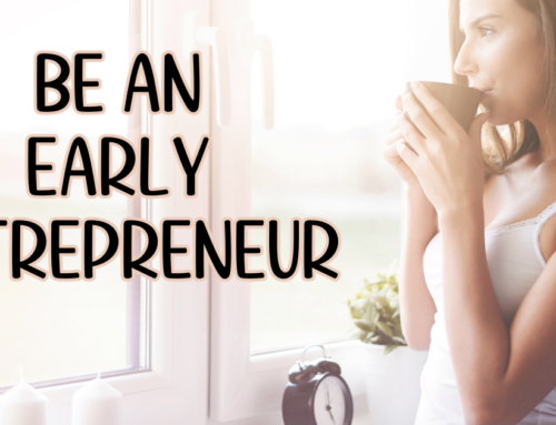 Be an Early Entrepreneur: Why Waking Up an Hour Earlier Spells Success